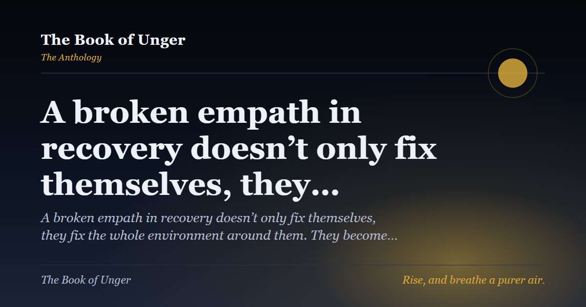 A broken empath in recovery doesn’t only fix themselves, they…