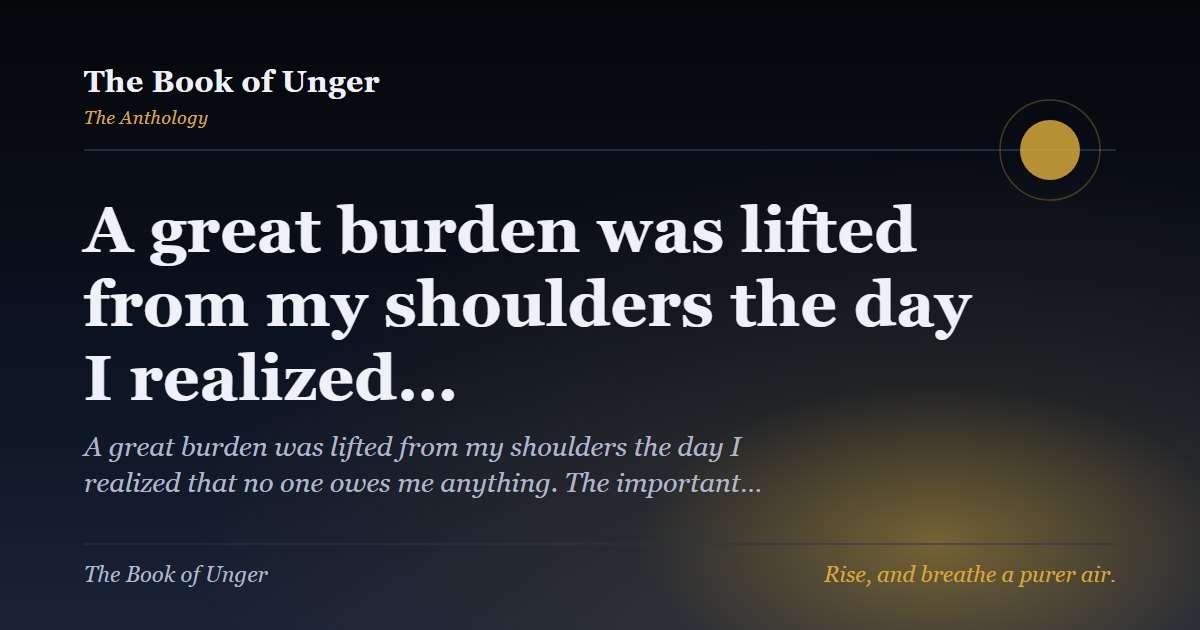 A great burden was lifted from my shoulders the day I realized…