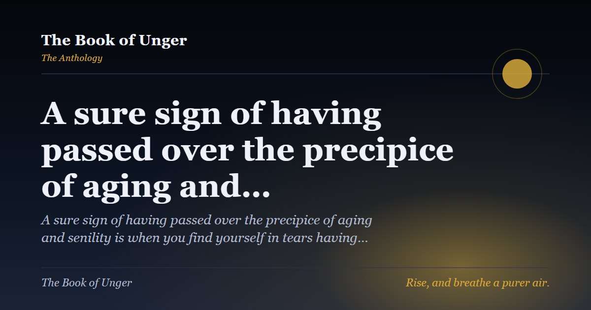 A sure sign of having passed over the precipice of aging and…