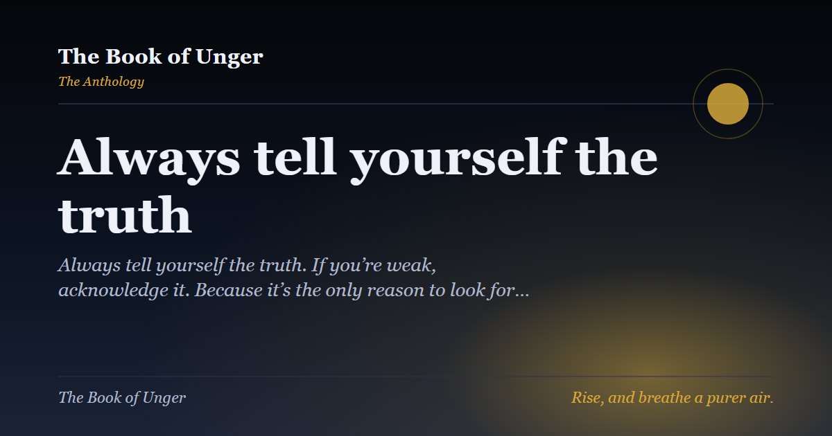 Always tell yourself the truth