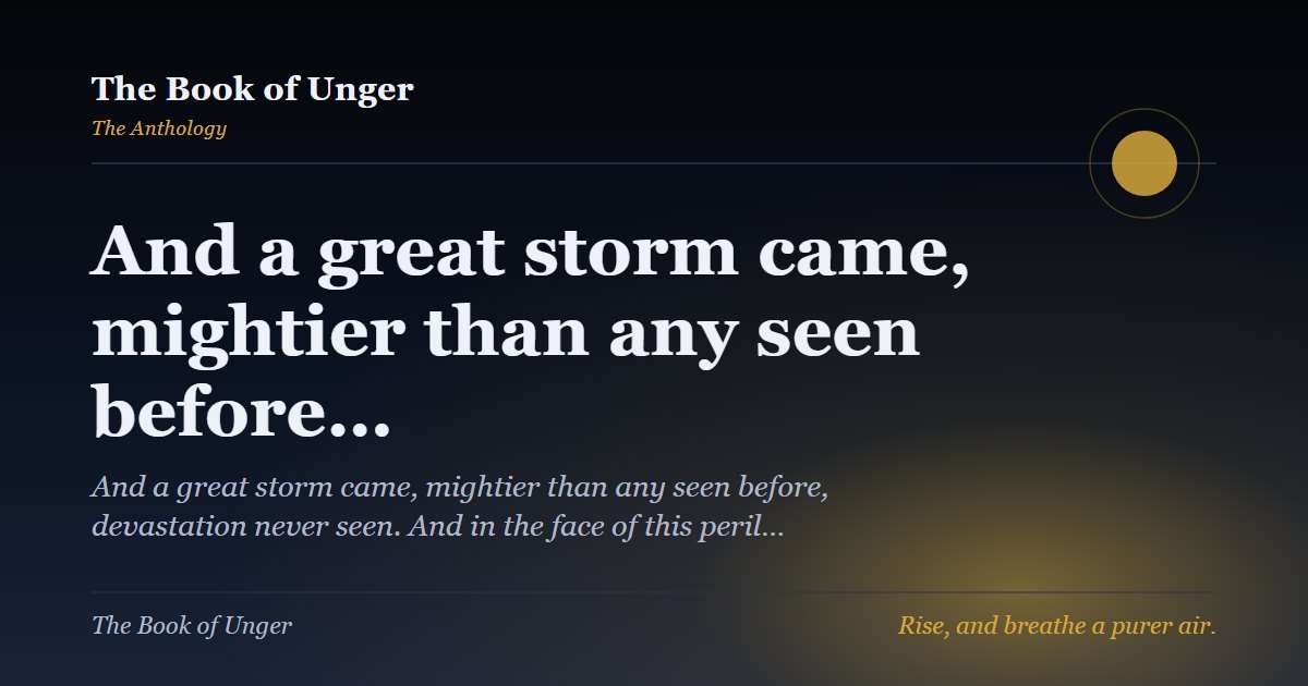 And a great storm came, mightier than any seen before…