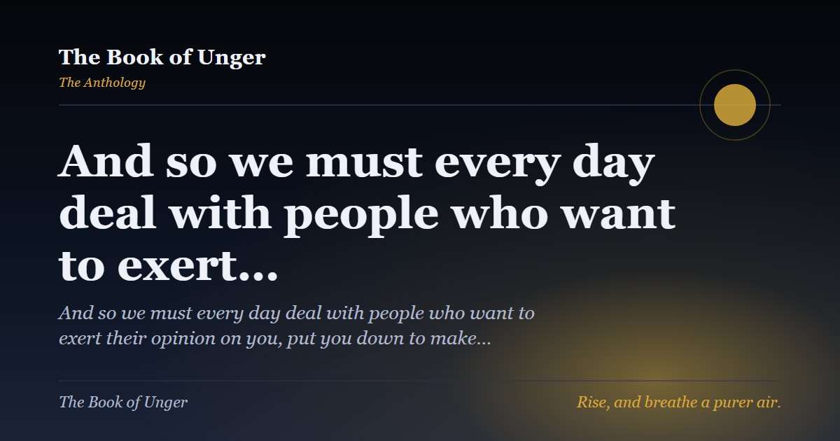 And so we must every day deal with people who want to exert…