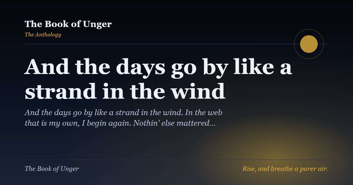 And the days go by like a strand in the wind
