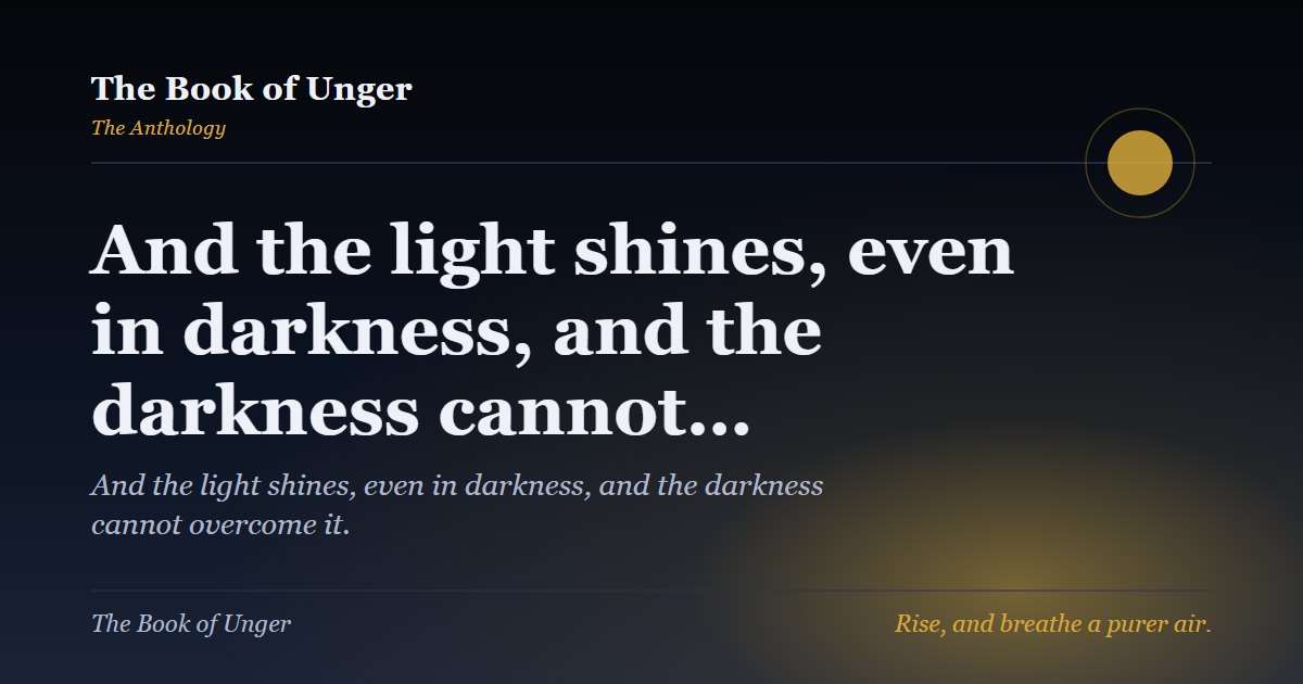 And the light shines, even in darkness, and the darkness cannot…