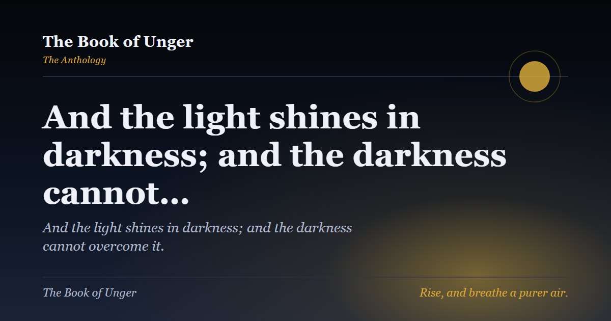 And the light shines in darkness; and the darkness cannot…