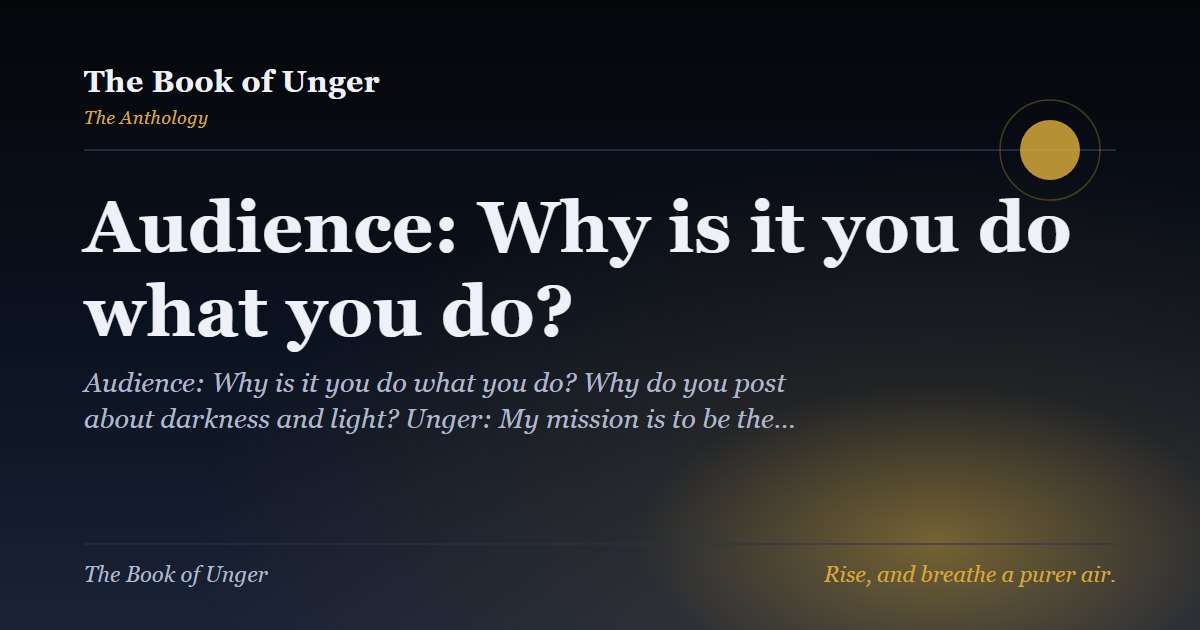 Audience: Why is it you do what you do?