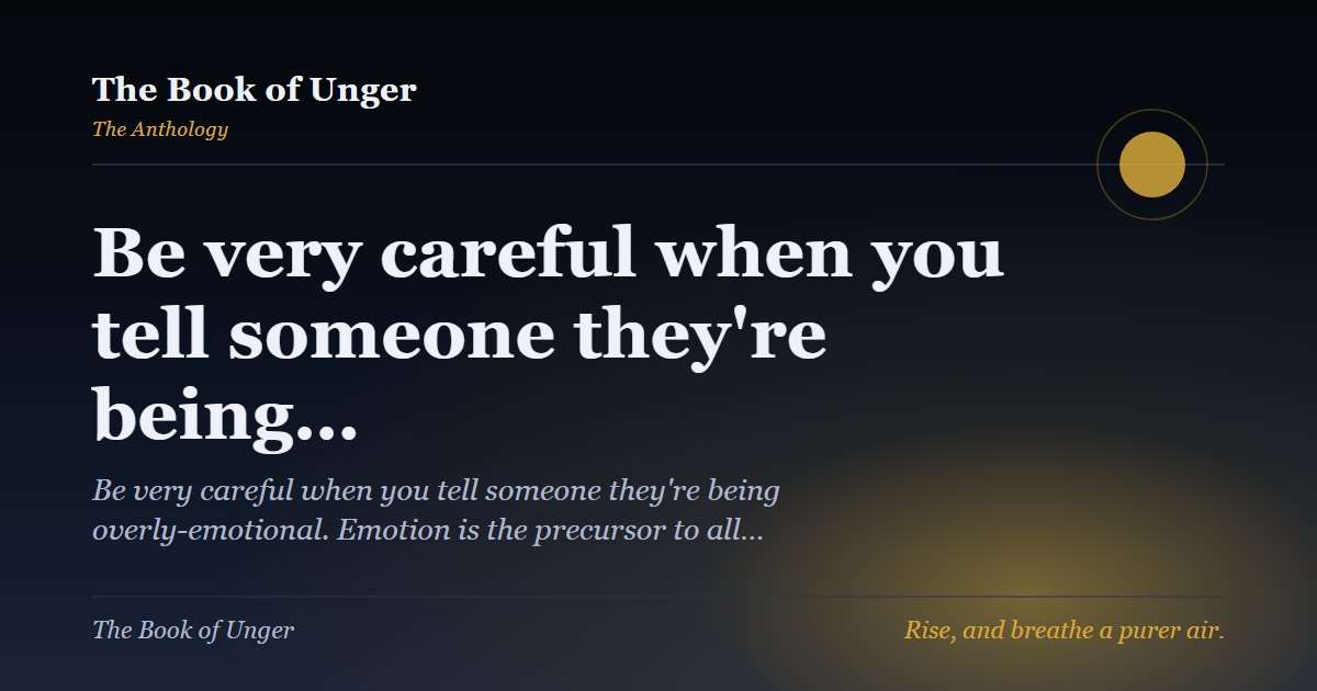 Be very careful when you tell someone they're being…
