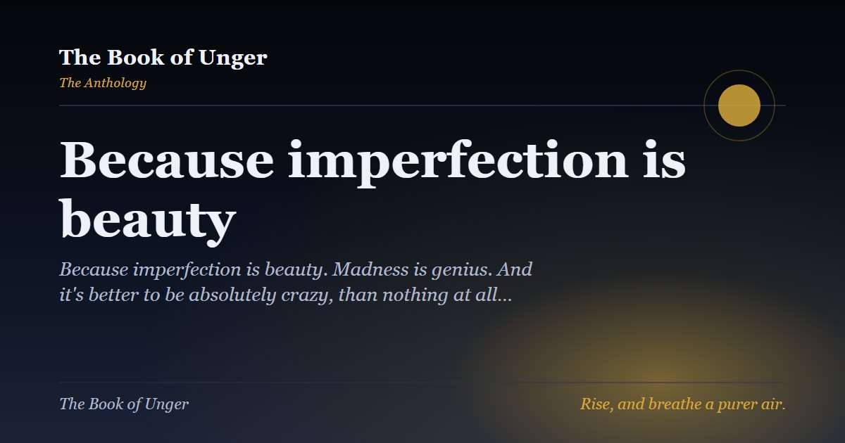 Because imperfection is beauty