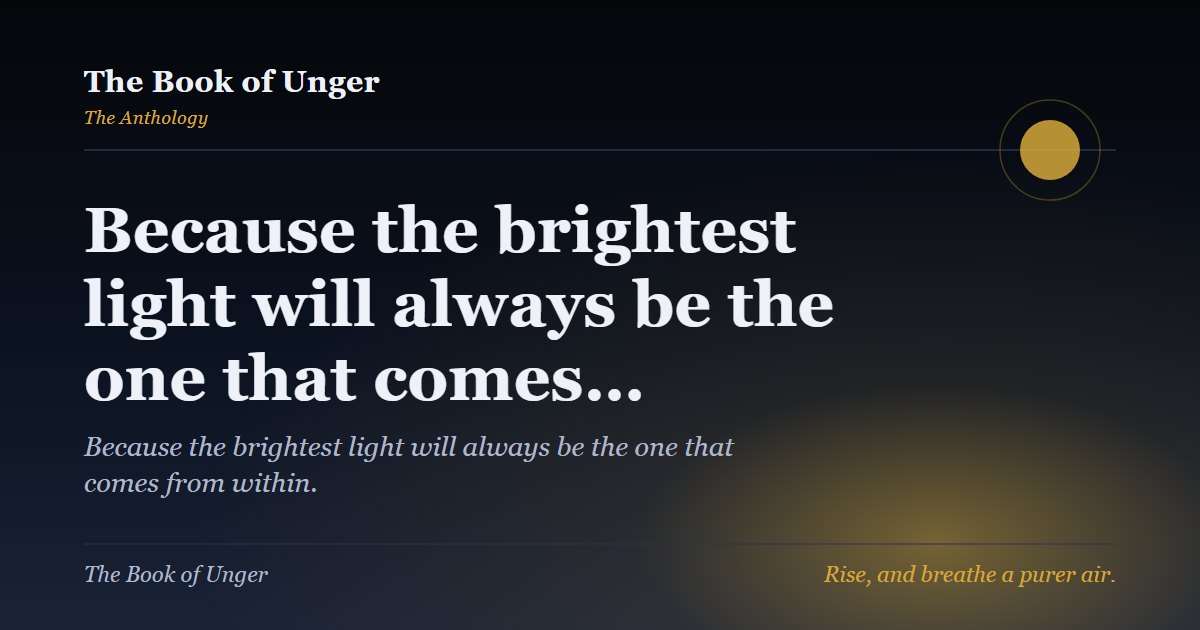 Because the brightest light will always be the one that comes…