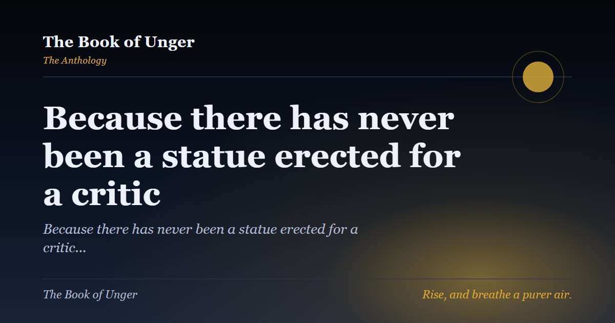 Because there has never been a statue erected for a critic