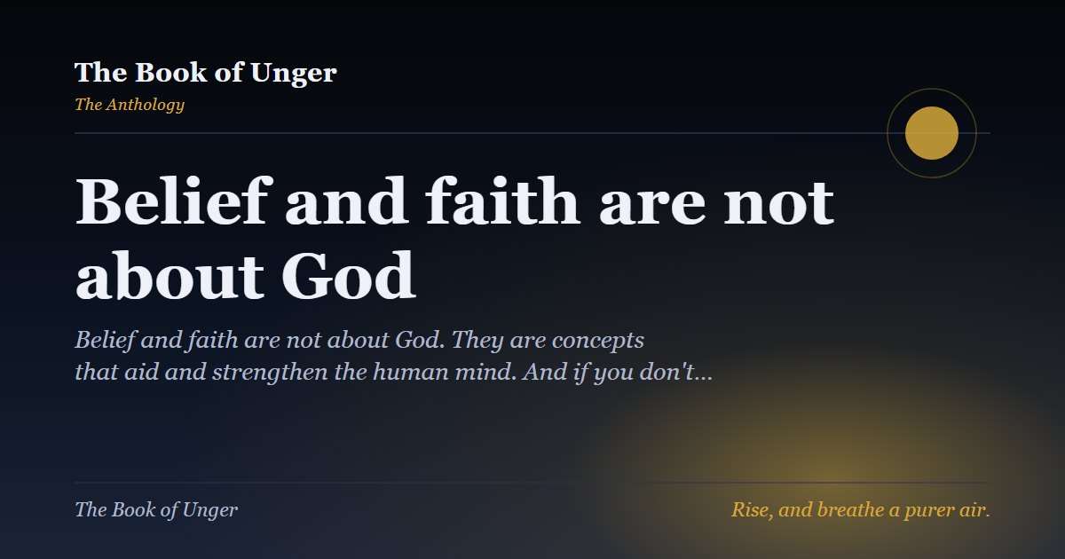 Belief and faith are not about God