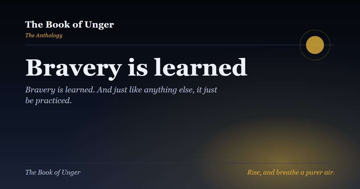 Bravery is learned