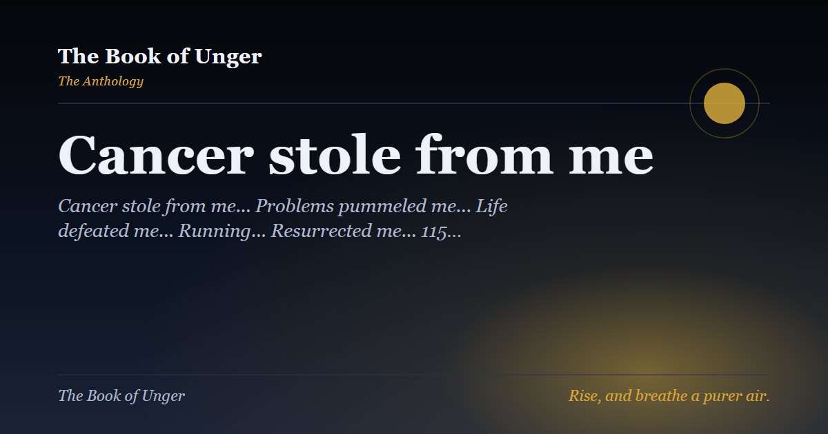 Cancer stole from me