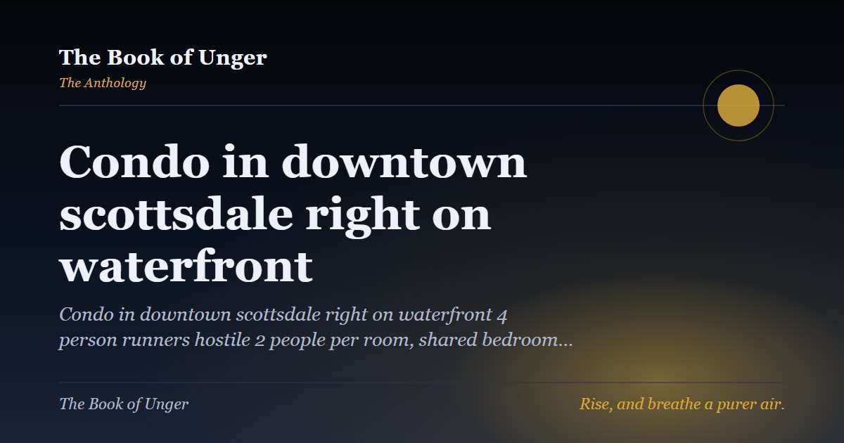 Condo in downtown scottsdale right on waterfront