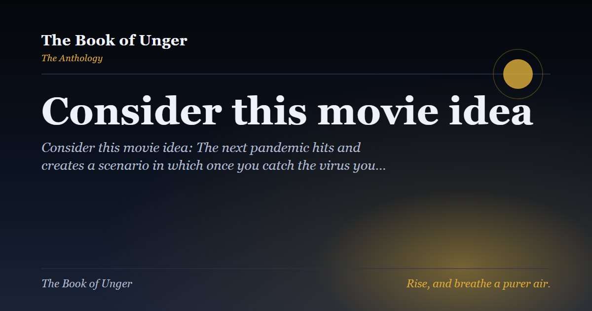 Consider this movie idea