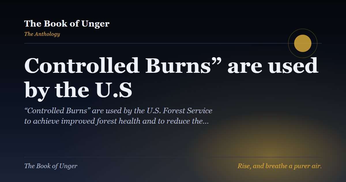 Controlled Burns” are used by the U.S