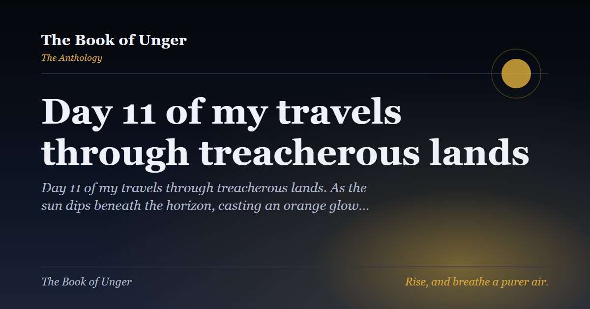 Day 11 of my travels through treacherous lands