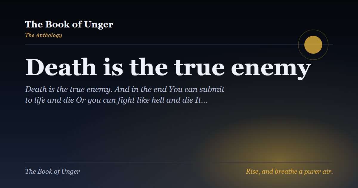 Death is the true enemy