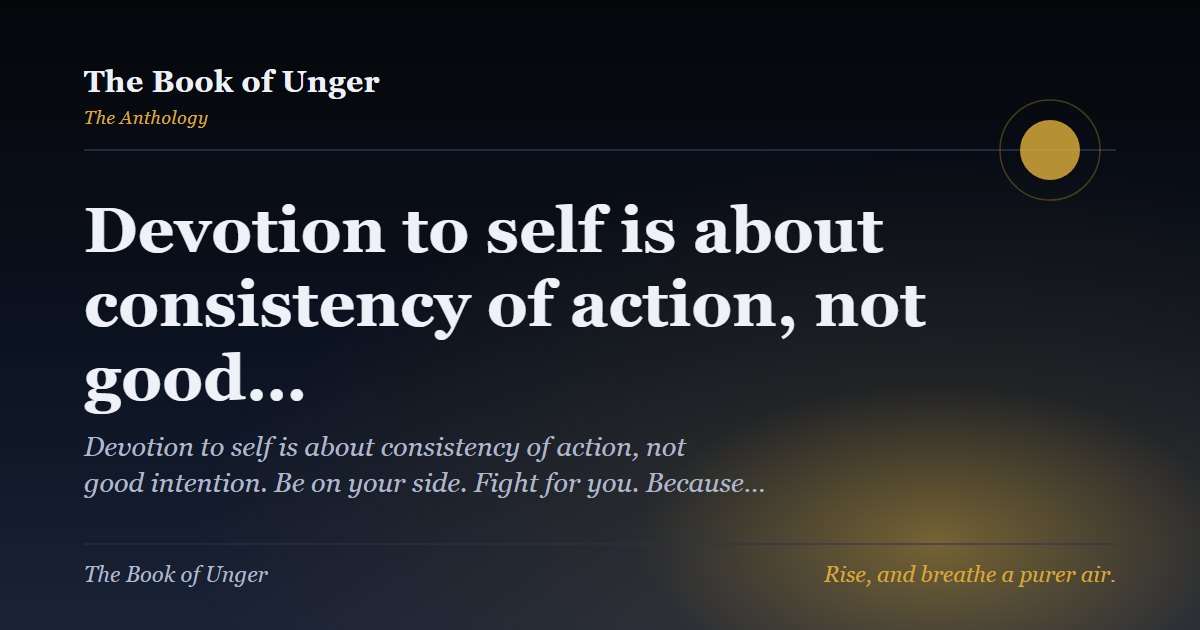 Devotion to self is about consistency of action, not good…