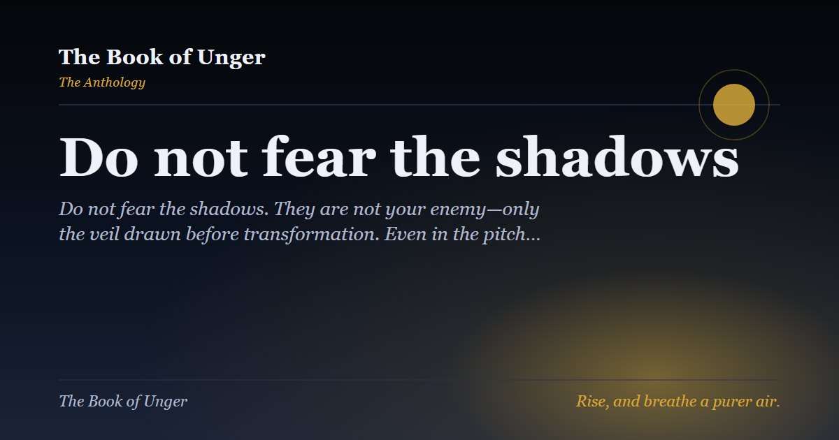 Do not fear the shadows