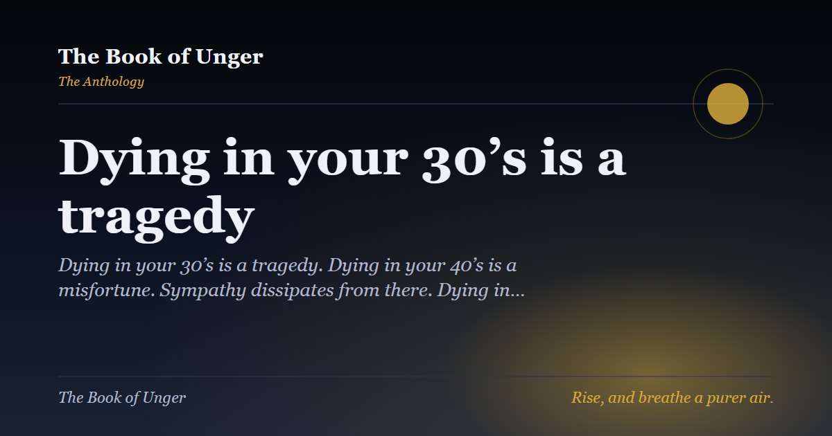 Dying in your 30’s is a tragedy