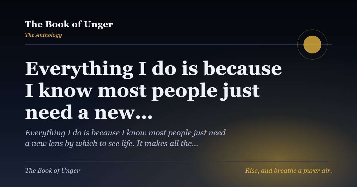 Everything I do is because I know most people just need a new…