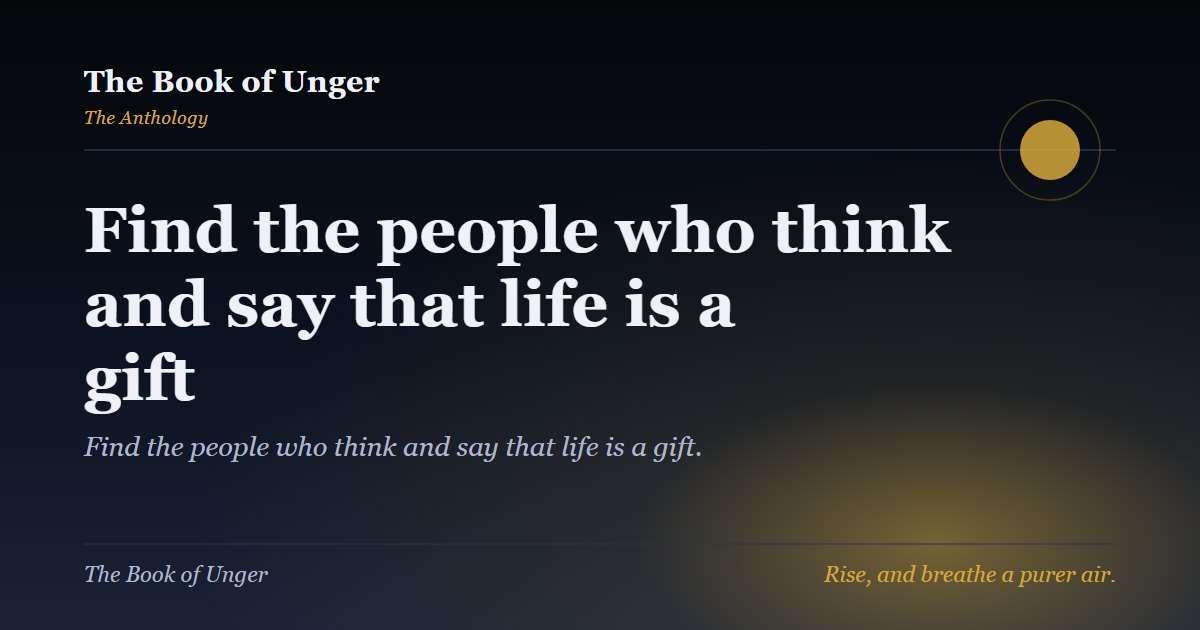 Find the people who think and say that life is a gift
