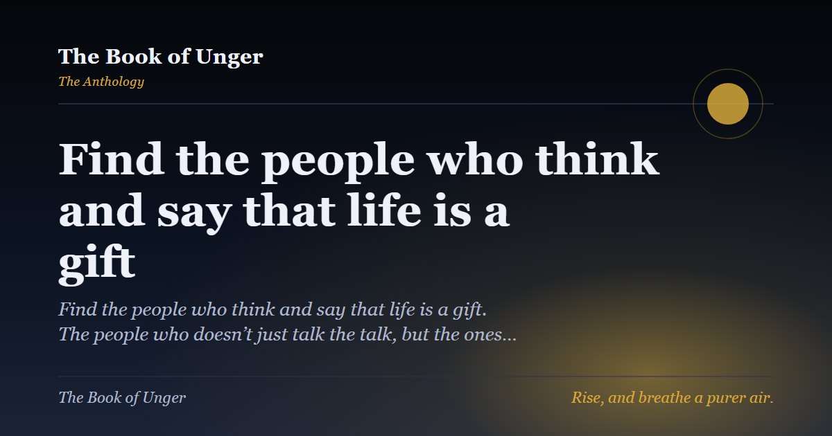Find the people who think and say that life is a gift