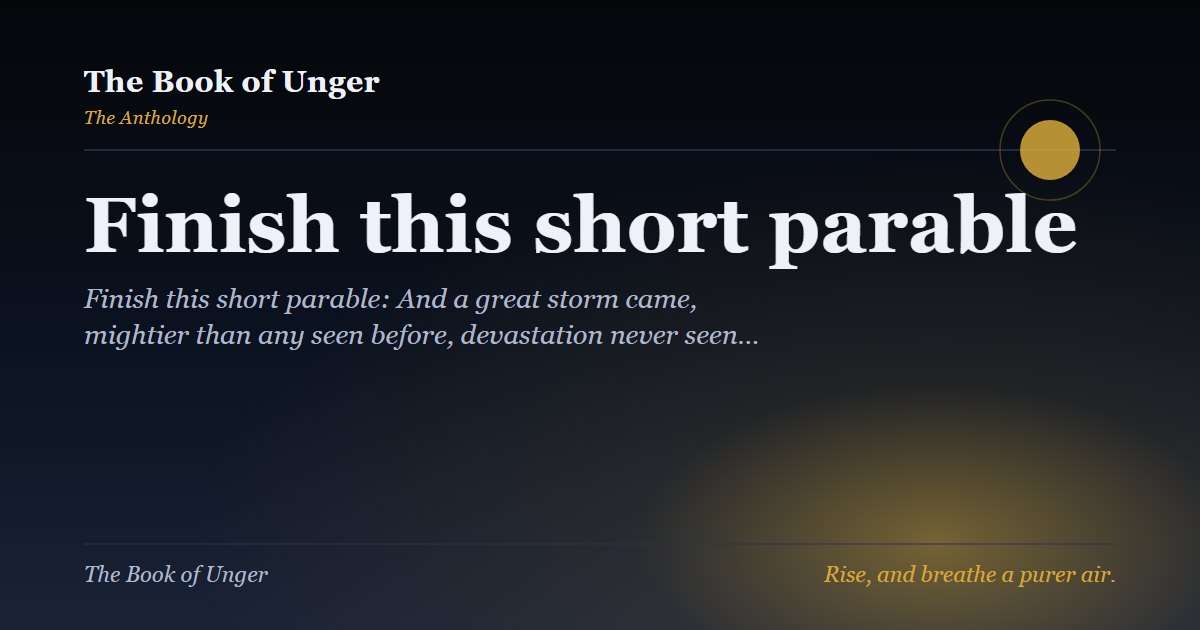 Finish this short parable