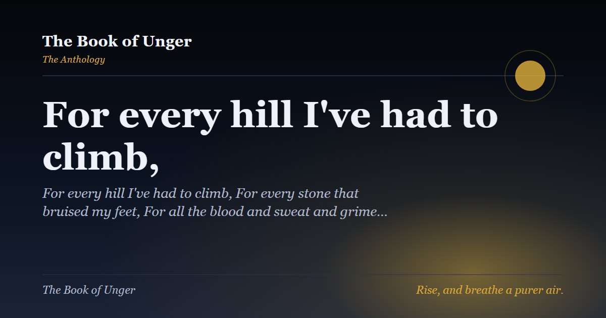 For every hill I've had to climb,