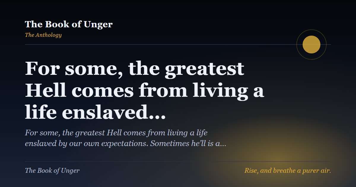 For some, the greatest Hell comes from living a life enslaved…