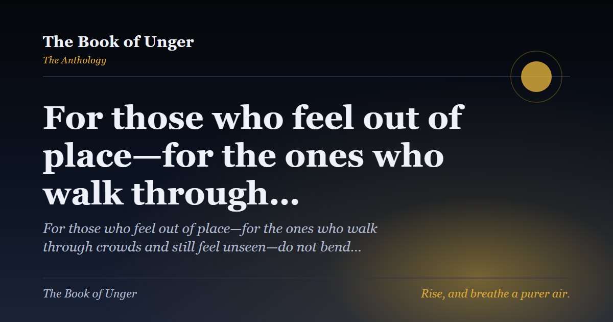 For those who feel out of place—for the ones who walk through…