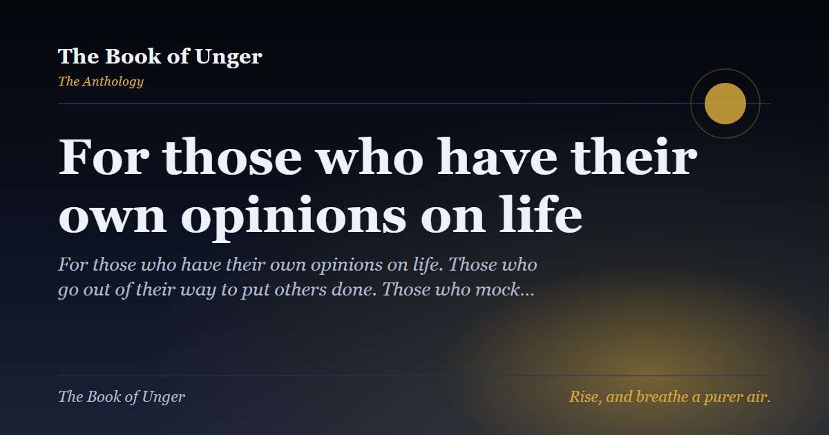 For those who have their own opinions on life