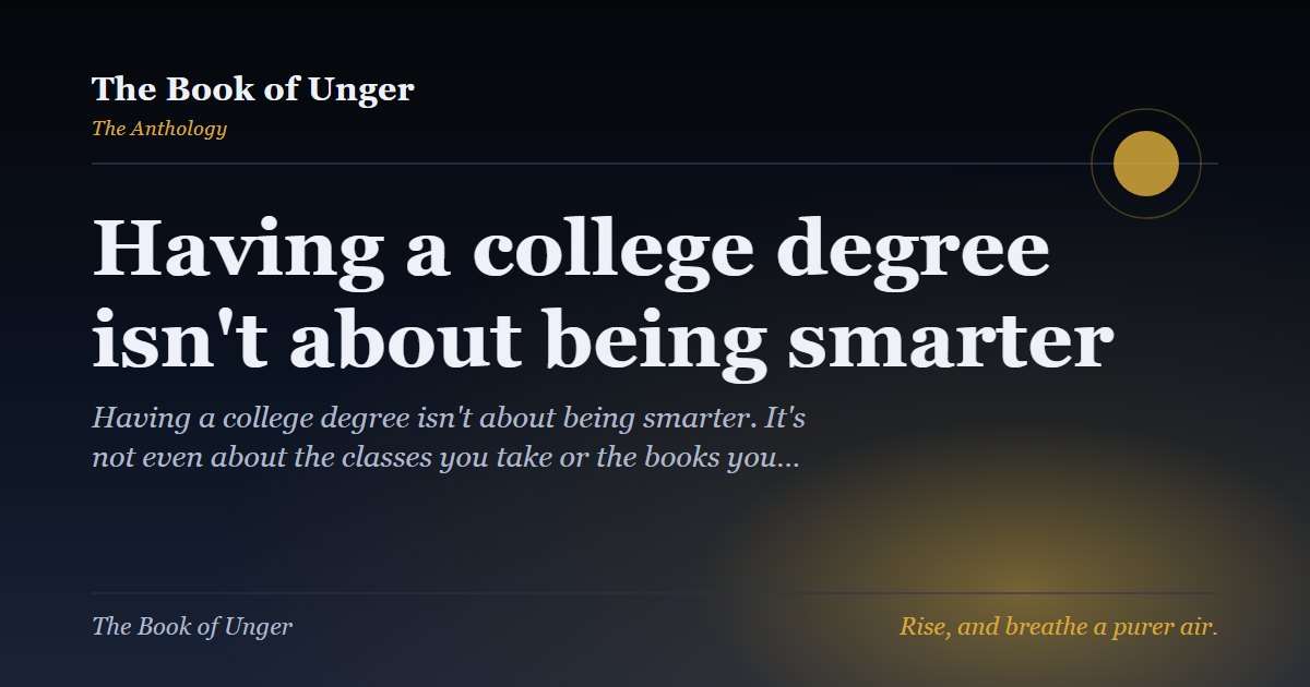 Having a college degree isn't about being smarter