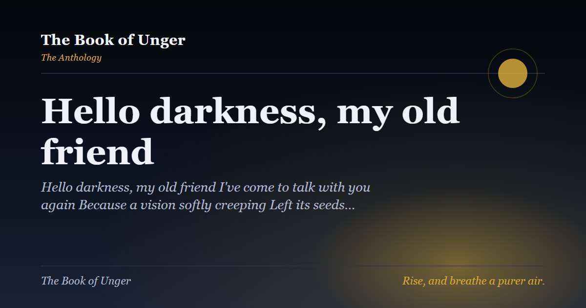 Hello darkness, my old friend