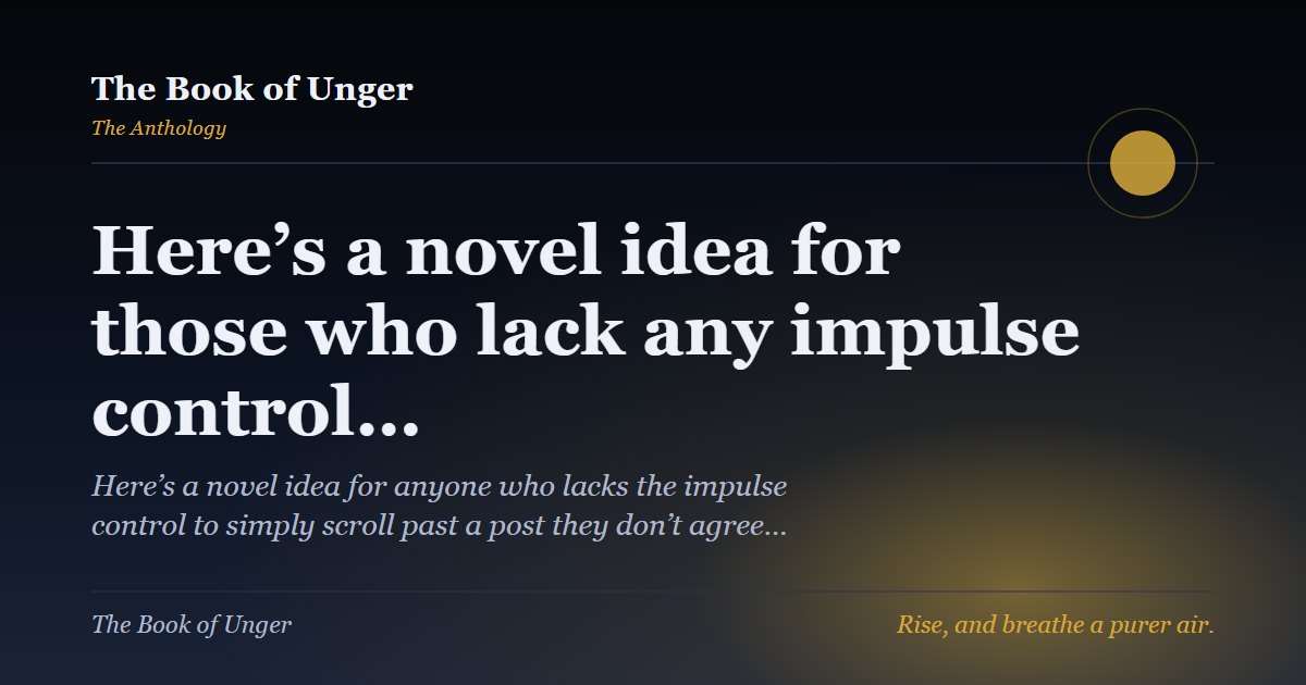 Here’s a novel idea for those who lack any impulse control…