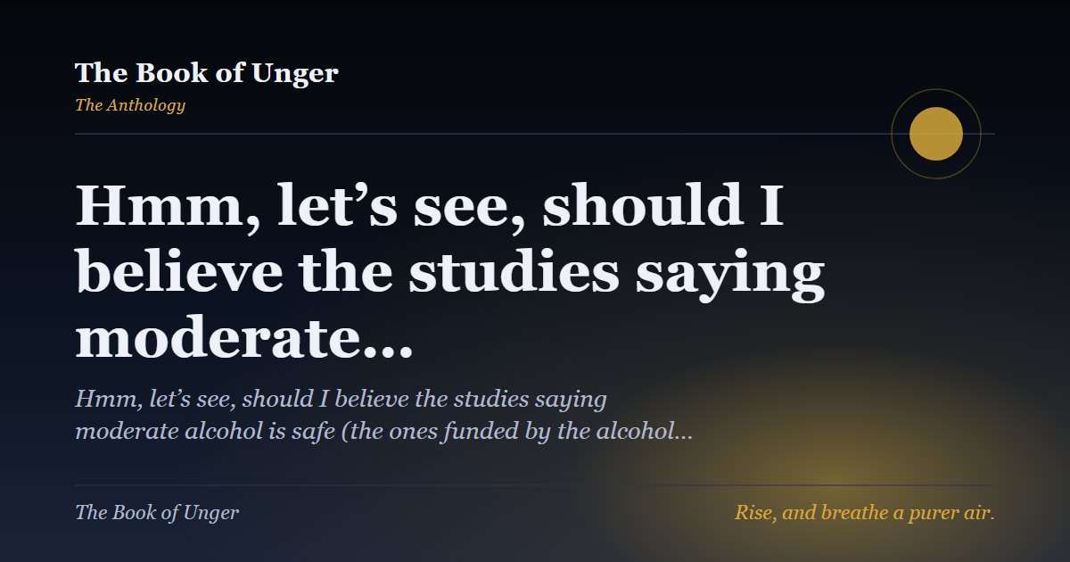 Hmm, let’s see, should I believe the studies saying moderate…