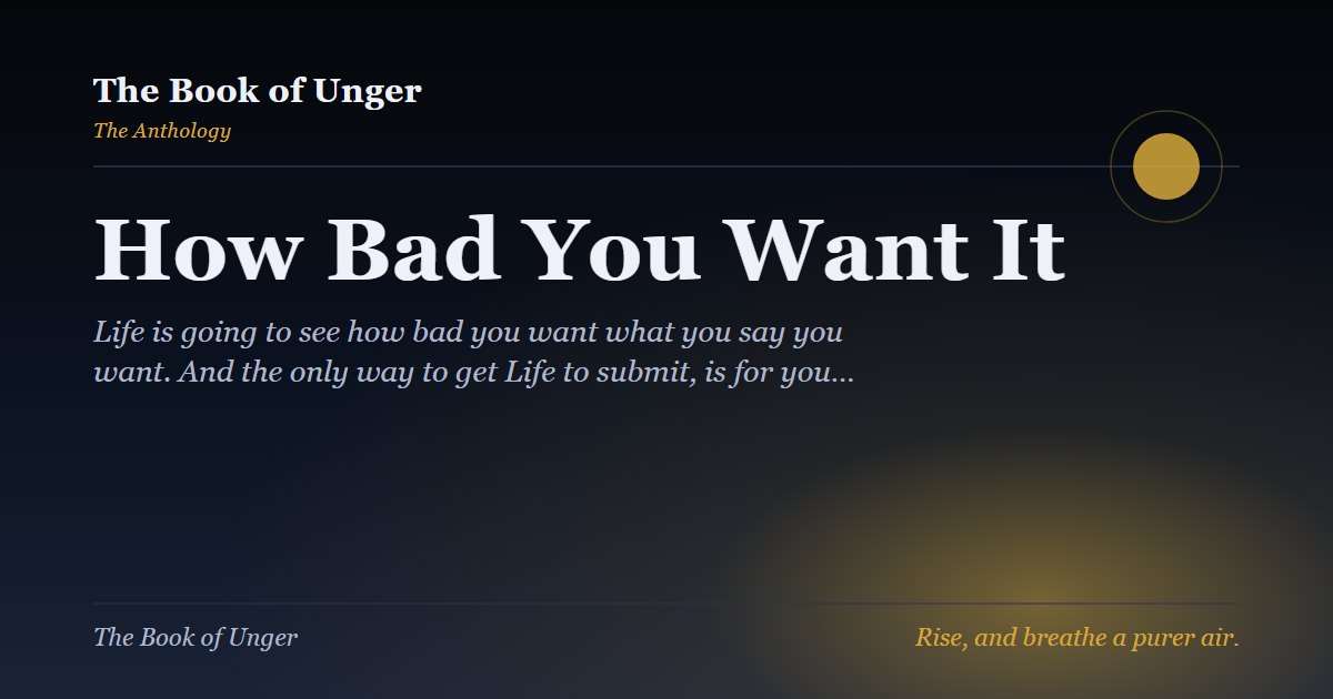 How Bad You Want It