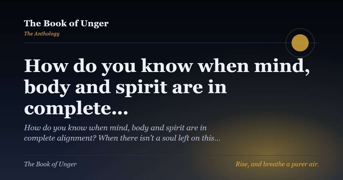 How do you know when mind, body and spirit are in complete…