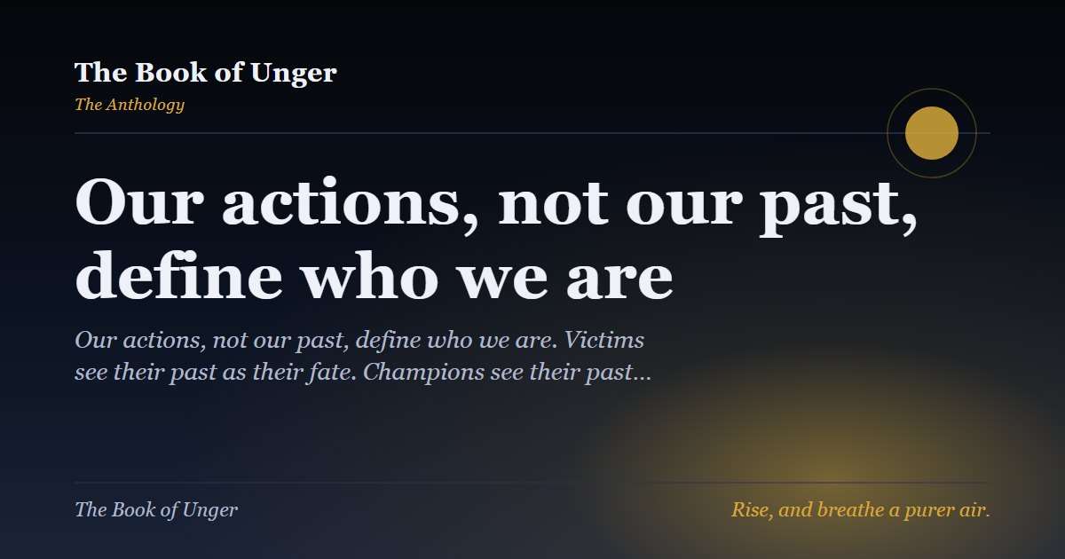 Our actions, not our past, define who we are