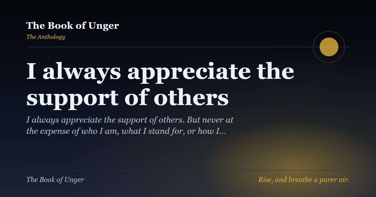 I always appreciate the support of others