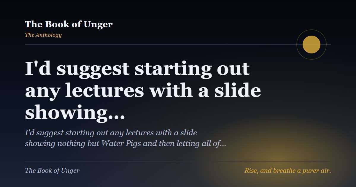 I'd suggest starting out any lectures with a slide showing…