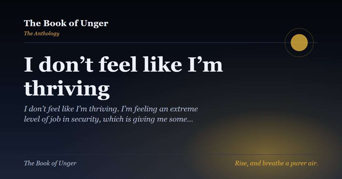 I don’t feel like I’m thriving