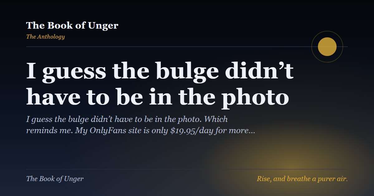 I guess the bulge didn’t have to be in the photo