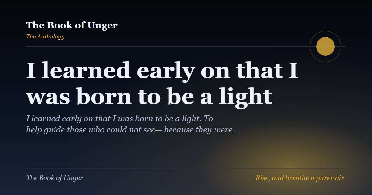 I learned early on that I was born to be a light