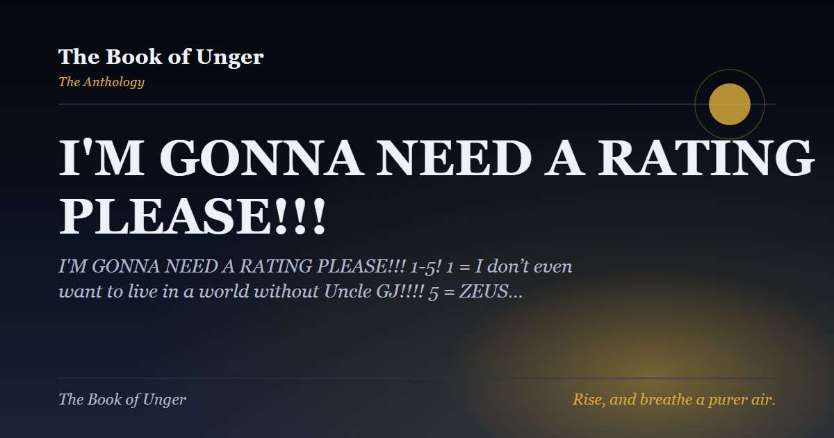 I'M GONNA NEED A RATING PLEASE!!!