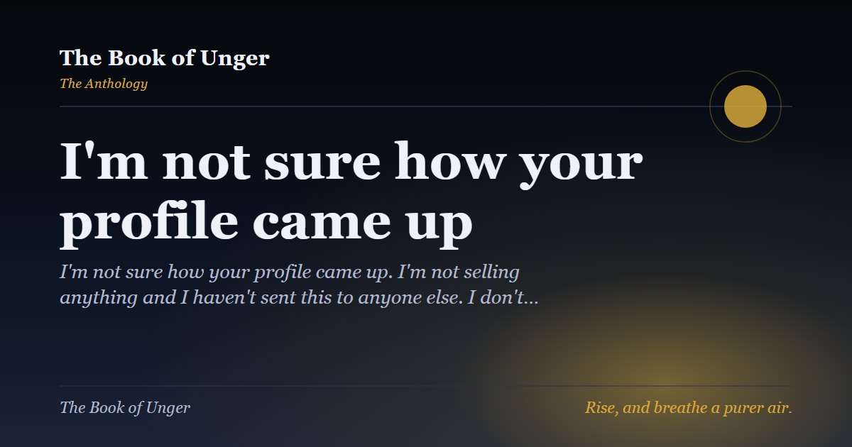 I'm not sure how your profile came up