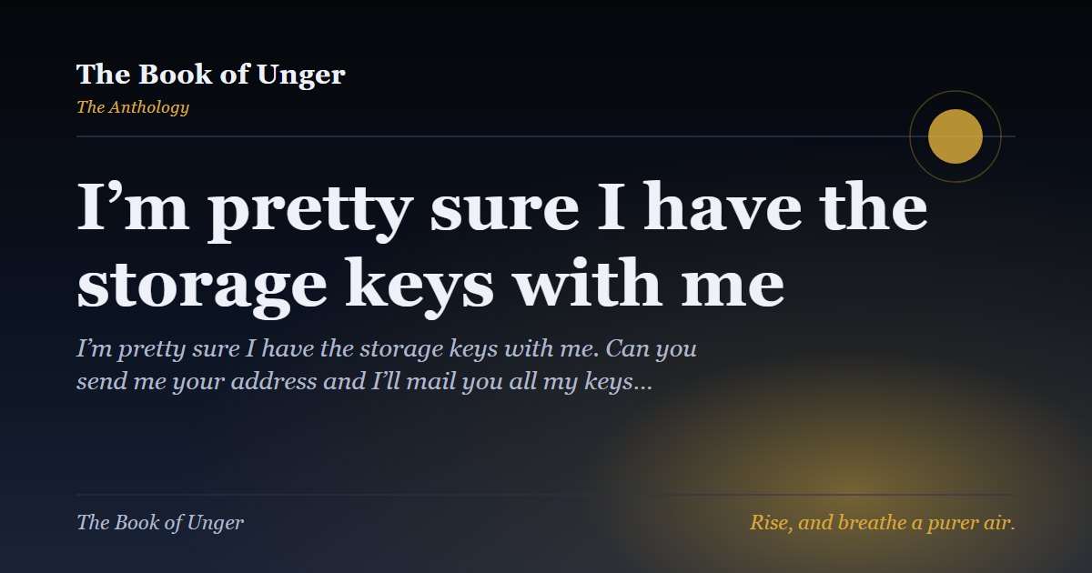I’m pretty sure I have the storage keys with me