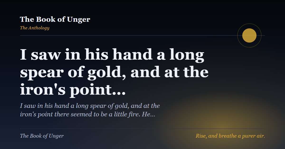 I saw in his hand a long spear of gold, and at the iron's point…