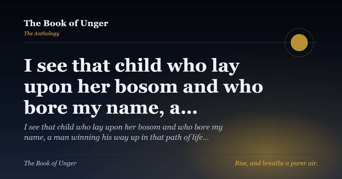 I see that child who lay upon her bosom and who bore my name, a…